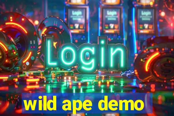 wild ape demo